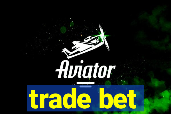 trade bet