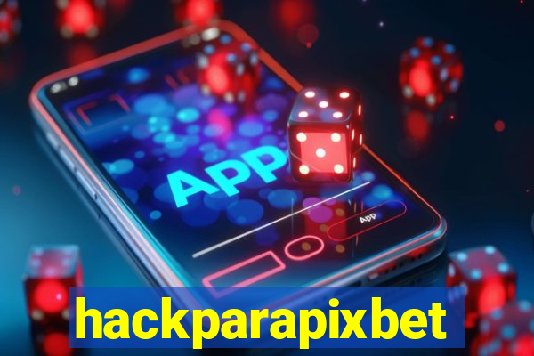 hackparapixbet