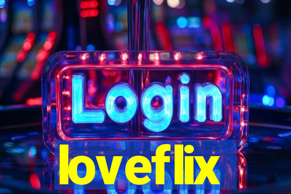 loveflix