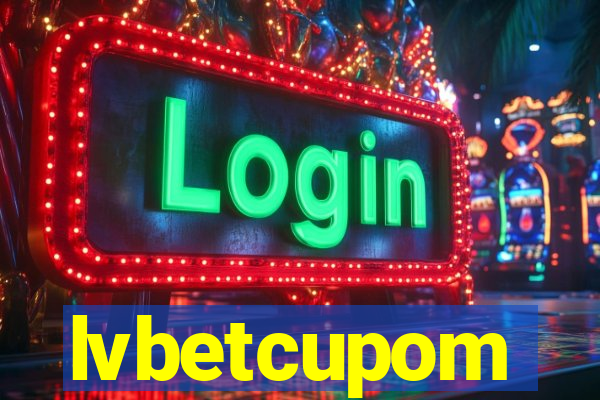 lvbetcupom