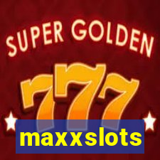 maxxslots