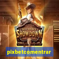 pixbetcomentrar