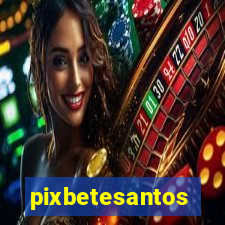 pixbetesantos