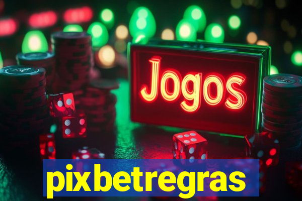 pixbetregras