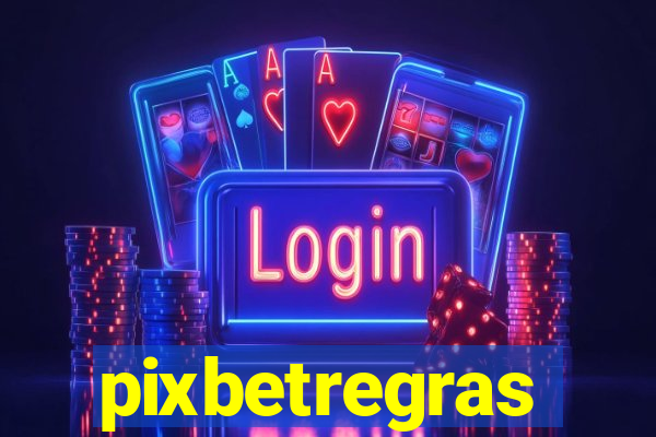 pixbetregras